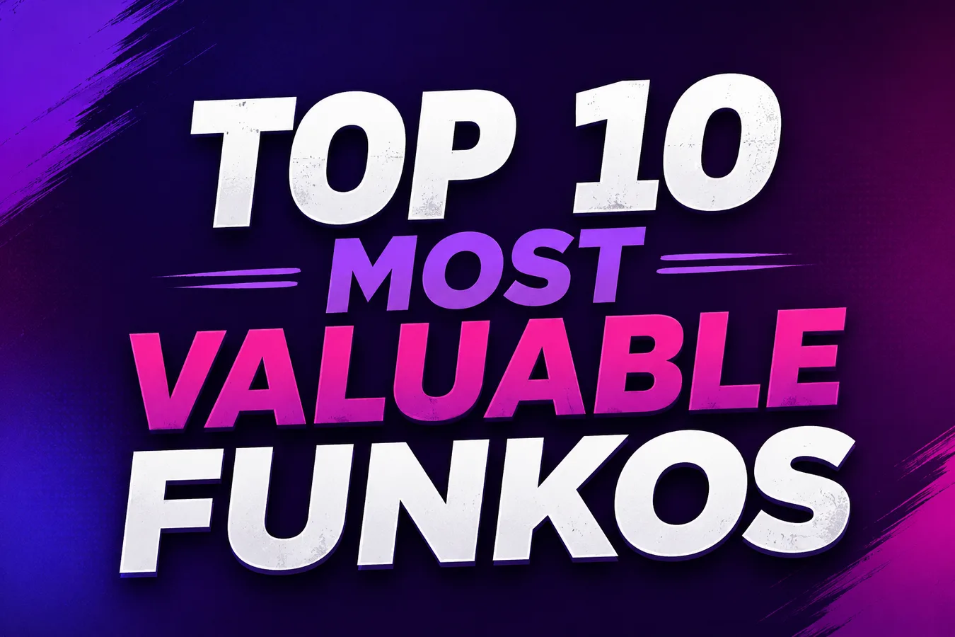 Top 10 Most Valuable Funko Pops Ever Sold